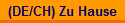 (DE/CH) Zu Hause